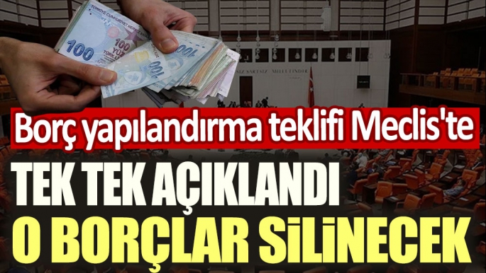 BORÇLAR SİLİNECEK ŞARTLAR AÇIKLANDI 