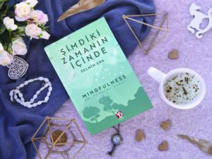 ŞİMDİKİ ZAMANIN İÇİNDE, YAŞAMI YENİDEN KEŞFETMEK